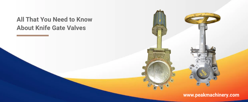 All That You Need to Know About Knife Gate Valves