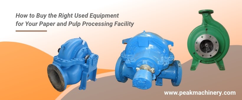 Right Used Equipment for Your Pulp and Paper Processing Facility 